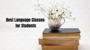 Best Language Classes for Students: How to Choose the Right One (2026 Guide) 1 2 2 e1771691416450